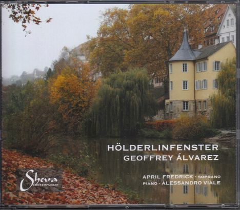 Geoffrey Alvarez (geb. 1961): Liederzyklus "Hölderlinfenster", CD