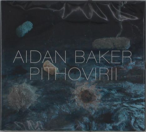 Aidan Baker: Pithovirii, CD