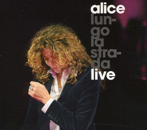 Alice: Lungo La Strada (Live), CD