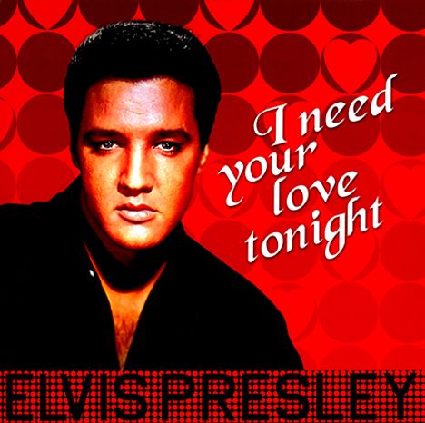 Elvis Presley (1935-1977): I Need Your Love Tonight (180g), LP