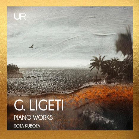 „G. Ligeti, Piano Works, Sota Kubota.“ Oben links ein „UR“-Logo. Küstenlandschaft mit Palmen und goldenem Rahmen.