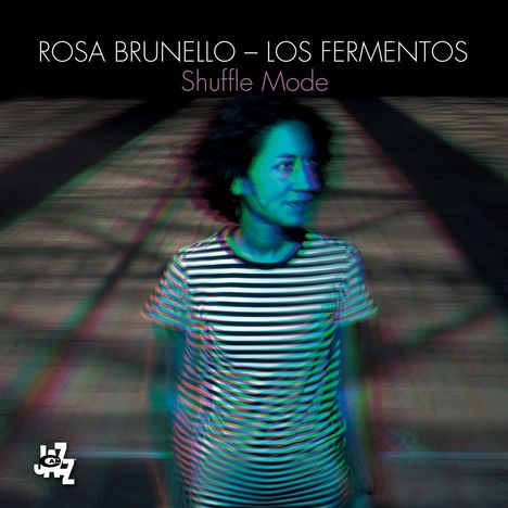 Rosa Brunello &amp; Los Fermentos: Shuffle Mode, CD