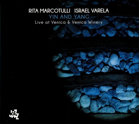 Rita Marcotulli &amp; Israel Varela: Yin And Yang: Live At Venica &amp; Venica Winery, CD