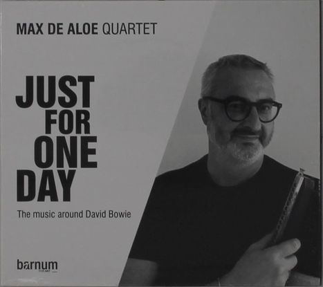 Max De Aloe (geb. 1968): Just For One Day (Music Around David Bowie), CD