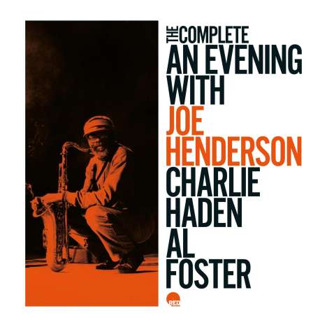 Joe Henderson (Tenor-Saxophon) (1937-2001): An Evening With Joe Henderson, Charlie Haden &amp; Al Foster (Complete Edition), CD