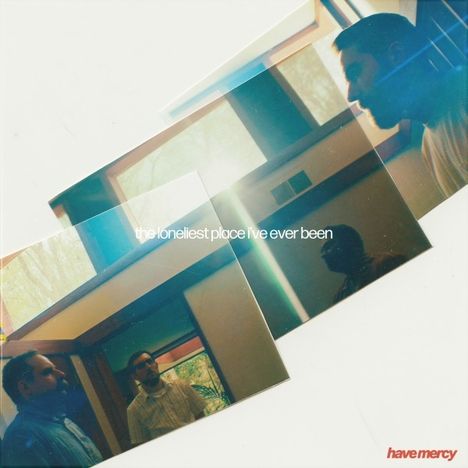 Have Mercy: The Loneliest Place I've Ever Been, LP
