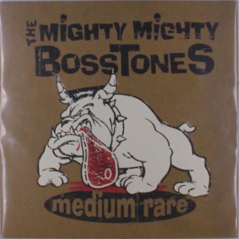 "The Mighty Mighty Bosstones" oben, "medium rare" unten. Illustration eines wütenden Bulldogs mit Fleischstück im Maul.