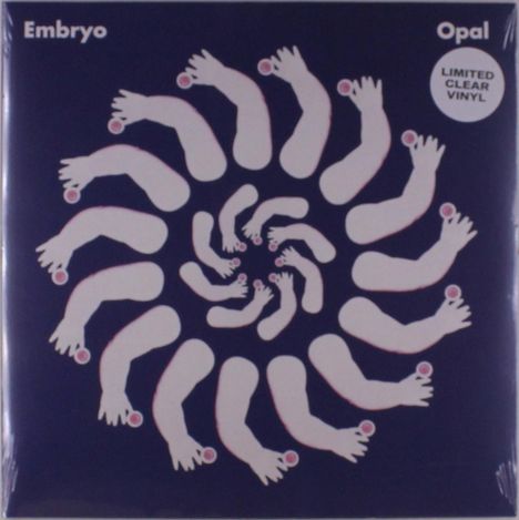 "Embryo", "Opal", "Limited Clear Vinyl". Spiralförmige Anordnung von Armen mit roten Kreisen an den Fingerspitzen.