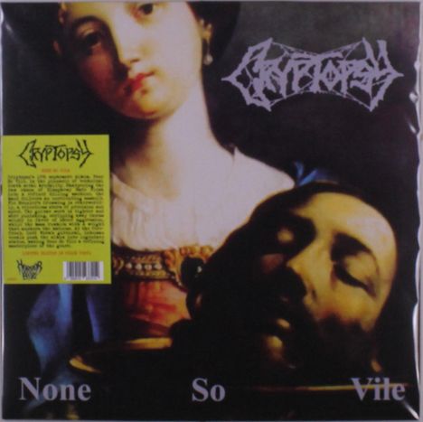 „Cryptopsy“ in verzerrter Schrift oben, „None So Vile“ unten. Gemälde von einer Frau und einem abgetrennten Kopf.