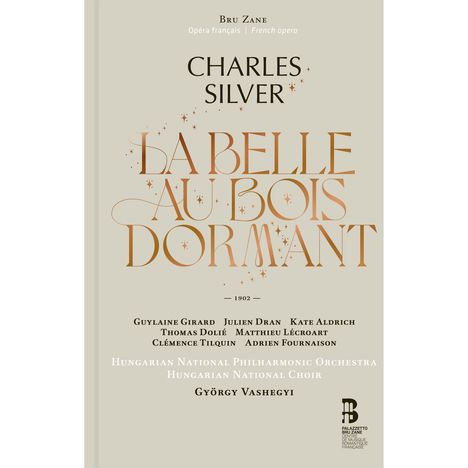 Text oben: "Bru Zane Opéra français | French opera". Groß: "Charles Silver La Belle au bois dormant". Unten: Namen von Künstlern, Orchester.
