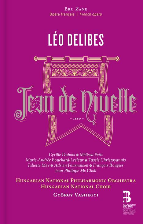 LÉO DELIBES, Jean de Nivelle, 1880. Dirigiert von György Vashegyi. Magentafarbenes Design mit klassischen Ornamenten.