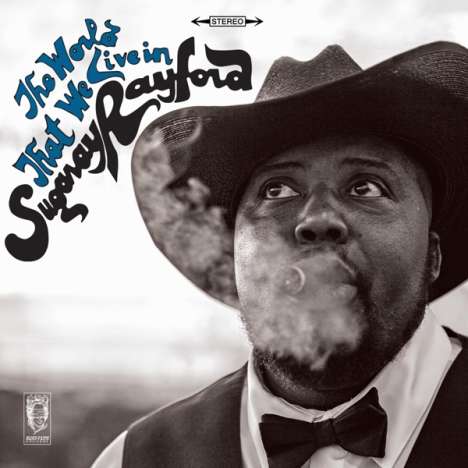 Sugaray Rayford: The World That We Live In, CD