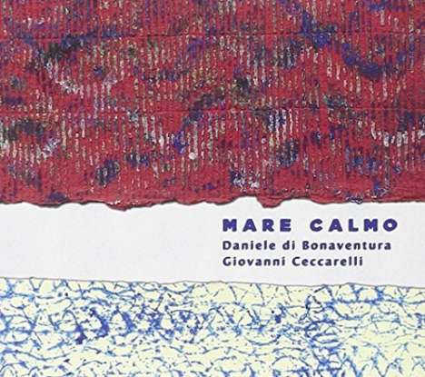 Daniele Di Bonaventura (geb. 1966): Mare Calmo, 2 CDs
