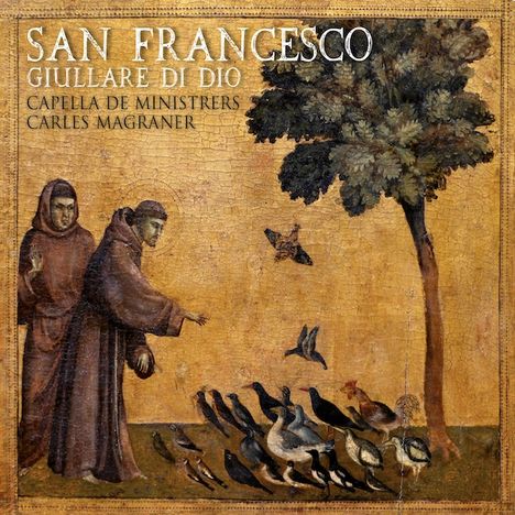 Text: "San Francesco Giullare di Dio, Capella de Ministrers, Carles Magraner." 
Illustration: Zwei Mönche füttern Vögel unter einem Baum.
