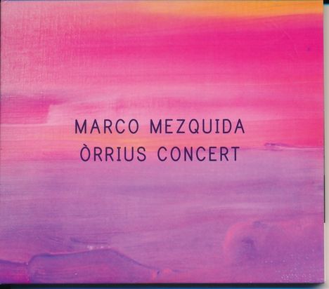Marco Mezquida (geb. 1987): Orrius Concert, 2 CDs