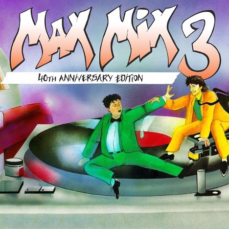 „MAX MIX 3: 40th Anniversary Edition“ in auffälliger Schrift. Zwei gezeichnete Figuren auf einem riesigen Schallplattenspieler.