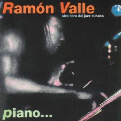 Ramón Valle (geb. 1964): Piano..., CD