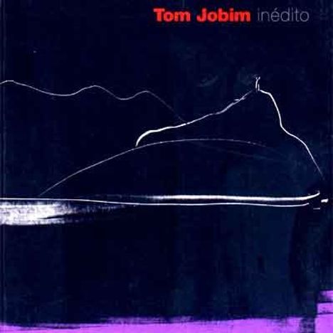 Antonio Carlos (Tom) Jobim (1927-1994): Inedito, CD