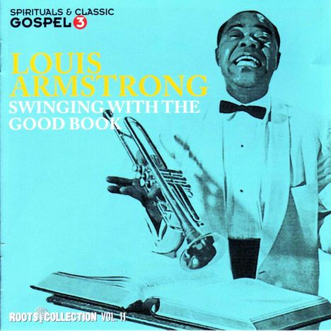 Louis Armstrong (1901-1971): Swinging With The Good Book (Gospel Classics), CD