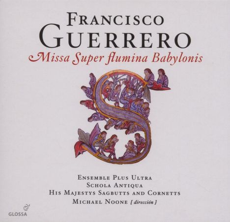 Francisco Guerrero (1528-1599): Missa Super flumina Babylonis, CD