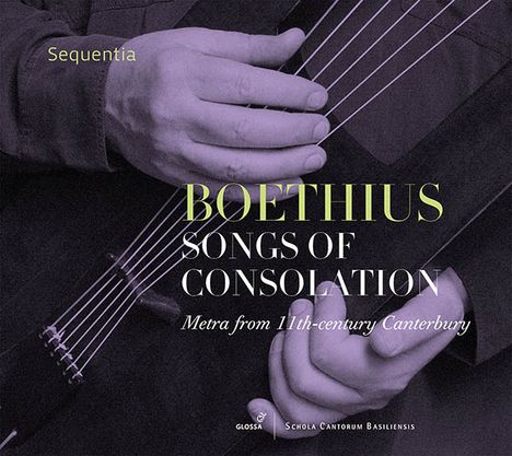 Ensemble Sequentia - Boethius, Songs of Consolation (Metra from 11th-Century Canterbury), CD