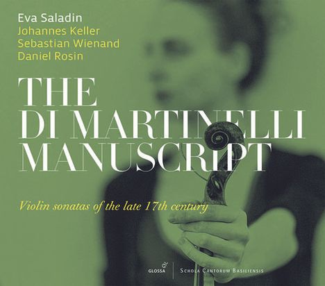 Eva Saladin - The Di Martinelli Manuscript (Violinsonaten des späten 17.Jahrhunderts), CD