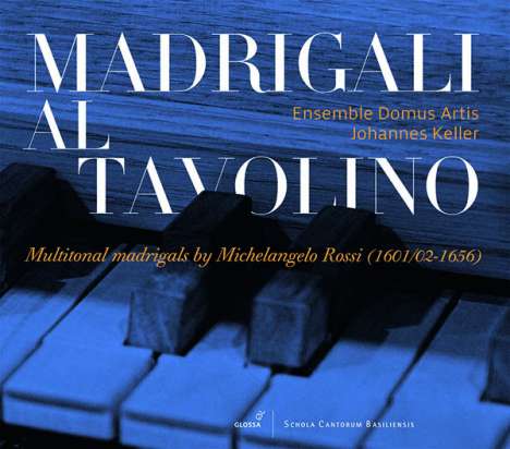 Michelangelo Rossi (1602-1656): Multitonale Madrigale - Madrigali al Tavolino, CD