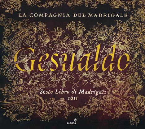 Carlo Gesualdo von Venosa (1566-1613): Madrigale Buch 6, CD