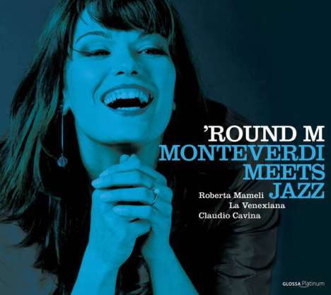 Claudio Monteverdi (1567-1643): 'Round M - Monteverdi meets Jazz, CD
