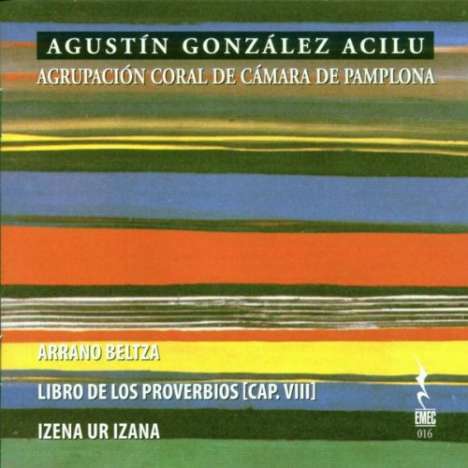 Agustin Gonzalez Acilu (geb. 1929): Chormusik, CD