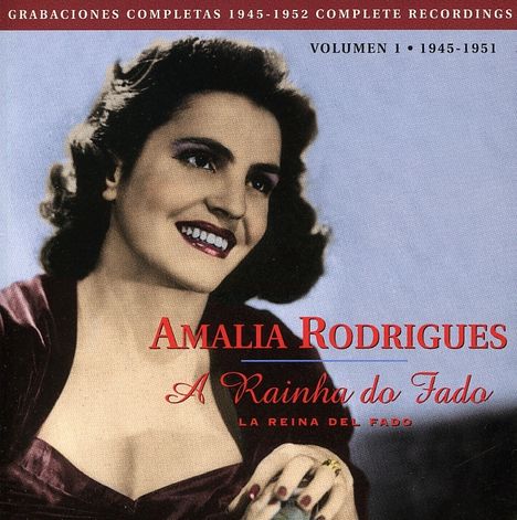 Amália Rodrigues: A Rainha Do Fado 1945 - 1951 Complete Recordings Vol. 1, CD
