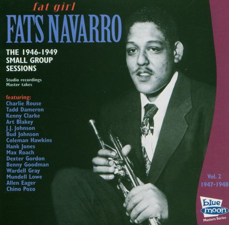 Fats Navarro (1923-1950): The 1947 - 1948 Small Group Sessions, CD