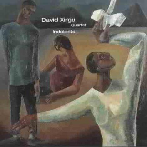 David Xirgu: Indolents, CD