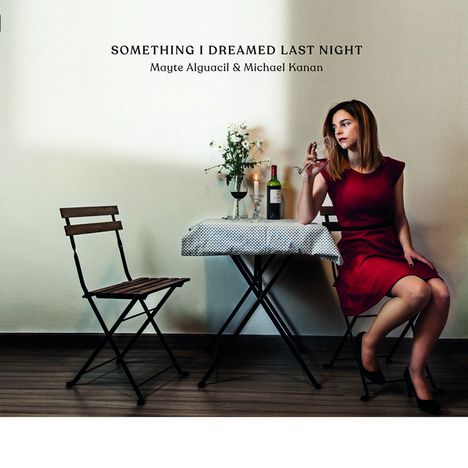 Mayte Alguacil &amp; Michael Kanan: Something I Dreamed Last Night, CD