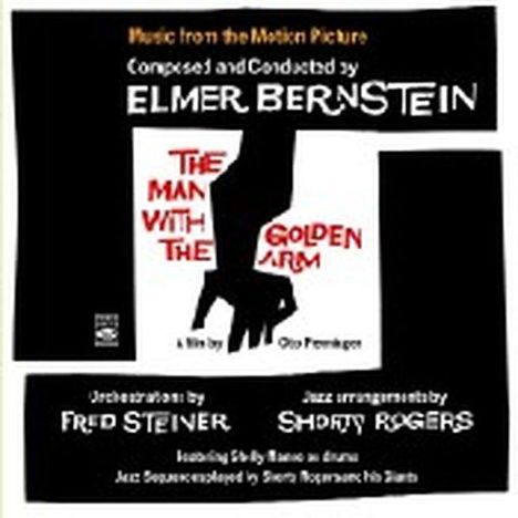 Elmer Bernstein (1922-2004): Filmmusik: The Man With The Golden Arm, CD