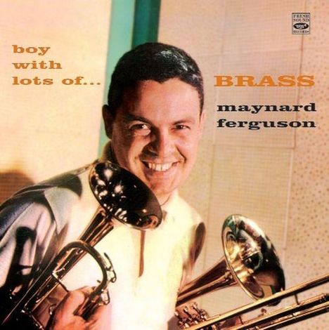 Maynard Ferguson (1928-2006): Boy With Lots Of Brass, CD