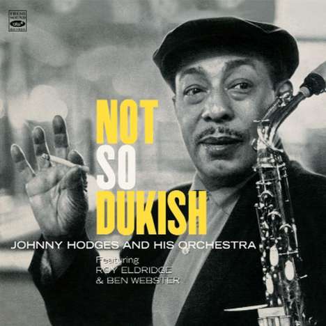Johnny Hodges (1907-1970): Not So Dukish, 2 CDs