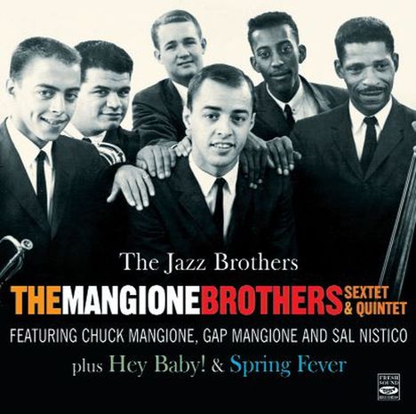 Mangione Brothers Sextet: Jazz Brothers / Hey Baby! / Spring, 2 CDs