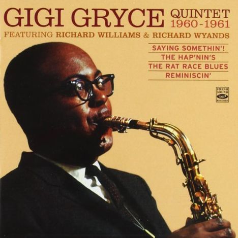 Gigi Gryce (1925-1983): Saying Somethin'!/The Hap'nin's/The Rat Race Blues, 2 CDs