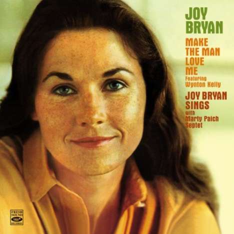 Joy Bryan: Make The Man Love Me / Joy Bryan Sings, CD