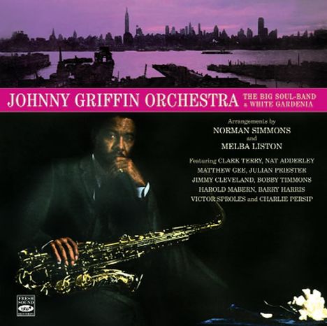 Johnny Griffin (1928-2008): Big Soul Band / White Gardenia, CD