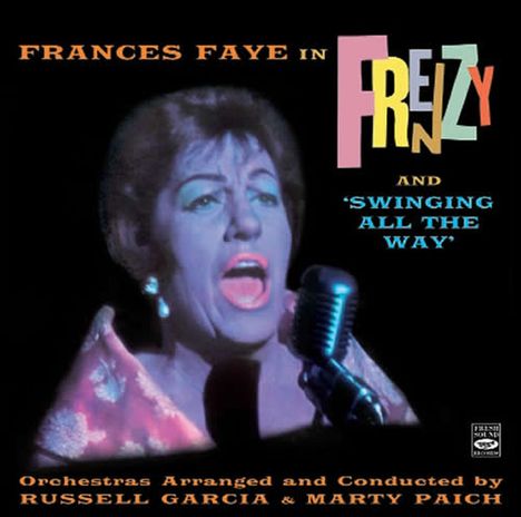 Frances Faye (1912-1991): Frenzy / Swinging All The Way, CD