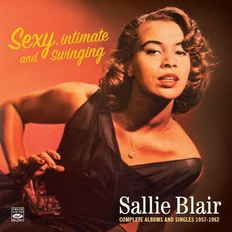 Sallie Blair: Sexy, Intimate And Swinging: Complete Albums &amp; Singles 1957 - 1962, 2 CDs