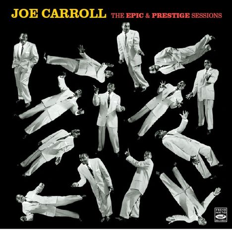 Joe Carroll (1919-1981): The Epic &amp; Prestige Sessions...and more, CD