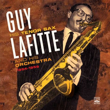 Guy Lafitte (1927-1998): His Tenor Sax &amp; His Orchestra 1954 - 1959, CD
