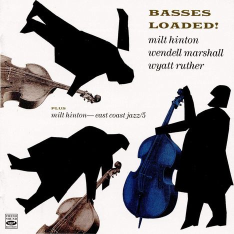 Milt Hinton, Wendell Marshall &amp; Wyatt "Bull" Ruther: Basses Loaded! / East Coast Jazz/5, CD