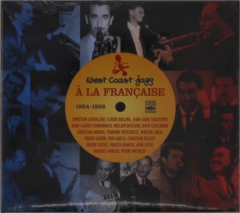 Schriftzug: "West Coast Jazz à la Française 1954-1956". Darunter Namen. Fotos von Musikern in Schwarz-Weiß, teils in Farbe.