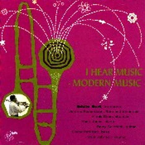 Eddie Bert (1922-2012): I Hear Music - Modern Music, CD