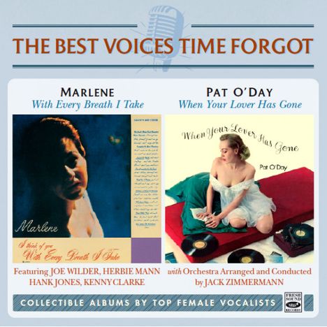 The Best Voices Time Forgot: Marlene: Every Breath I Take / Pat O'Day: When Your Lover Has Gone, CD