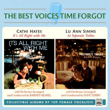 The Best Voices Time Forgot: Cathi Hayes: It's All Right With Me / Lu Ann Simms: At Separate Tables, CD